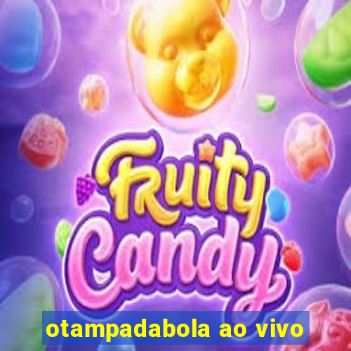 otampadabola ao vivo